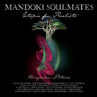 Mandoki Soulmates: Utopia For Realists: Hungarian Pictures [2 (CD + Blu-ray)]