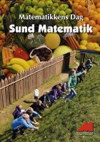 Medlemmer af Danmarks Matematikl&aelig;rerforening: Matematikkens Dag: Sund Matematik [CD/BOOK]