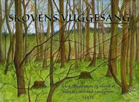 Svetlana Holsted-Sandgreen: Skovens Vuggesang [CD/BOOK]