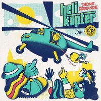 Deine Freunde: Helikopter, LP, CD