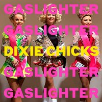 Dixie Chicks: Gaslighter [LP]