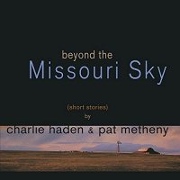 Charlie Haden & Pat Metheny: Beyond the Missouri Sky [Vinyl LP]