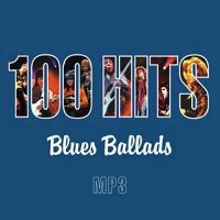 100 BLUES BALLADS [CD-MP3]