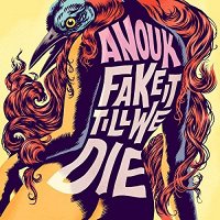 ANOUK - Fake It Till We Die [CD]