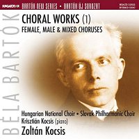Bart&oacute;k: Choral Works 1 - Female, Male and Mixed Choruses (SACD)