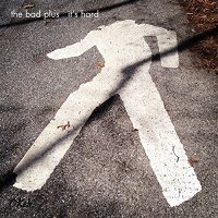 The Bad Plus - It's Hard [CD]