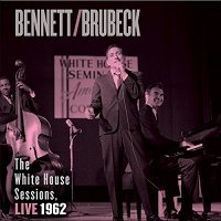 Tony Bennett - Dave Brubeck: The White House Sessions, Live 1962 [SACD]