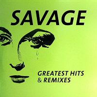 SAVAGE - Greatest Hits & Remixes [LP]