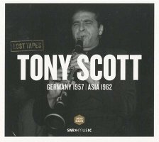 Tony Scott - Lost Tapes: Germany 1957 / Asia 1962 [CD]