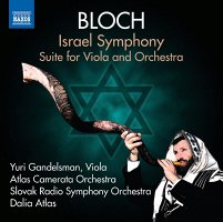 BLOCH, E.: Israel / Suite for Viola and Orchestra (Gandelsman, Atlas Camerata Orchestra, Slovak Radio Symphony, Atlas, CD)