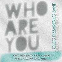 Oleg Pissarenko Band: Kes Sa Oled - Who Are You [CD]