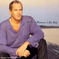 Michael Bolton – Only A Woman Like You [CD]