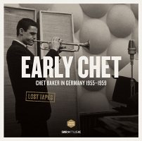 Early Chet: Chet Baker in Germany 1955-59 [LP]