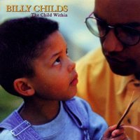 Billy Childs: Child Within [CD]