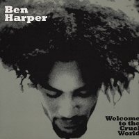 Ben Harper: Welcome To The Cruel World (Limited V40 Edition, LP)