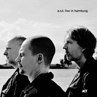 e.s.t. Esbjorn Svensson Trio: Live in Hamburg - e.s.t. [VINYL]