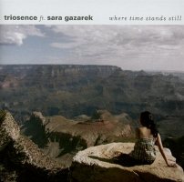 Triosence: Where Time Stands Still [CD]