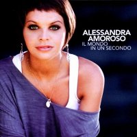 Alessandra Amoroso: Il Mondo in Un Secondo [CD]