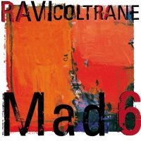 Ravi Coltrane: Mad 6 [CD]