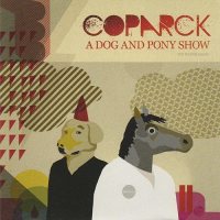Coparck: A Dog And Pony Show [LP]