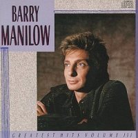Barry Manilow: Greatest Hits, Vol. 3 [CD]