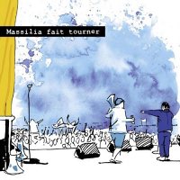 Massilia Sound System: Massilia fait tourner [2 (CD + DVD)]