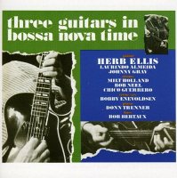 Herb Ellis: Three Guitars in Bossa Nova Time [CD]