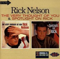 Rick Nelson: The Very Thought Of You / Spotlight On Rick [CD]