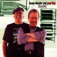 Touche - Kenny Wheeler; Paul Bley [CD]