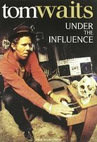 Waits, Tom - Under The Influence - Tom Waits [DVD]