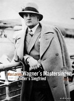 LORENZ, Max: Wagner's Mastersinger - Hitler's Siegfried [2 (1 DVD + 1 CD)]