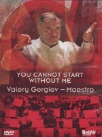You Cannot Start Without Me: Valery Gergiev - Maestro (DVD)
