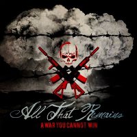 ALL THAT REMAINS - A War You Cannot Win [CD]