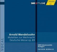 MENDELSSOHN, Arnold: Geistliche Chormusik / Deutsche Messe (Stuttgart Southwest Radio Vocal Ensemble, Bernius, SACD)
