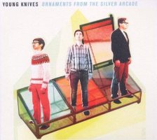 YOUNG KNIVES - Ornaments From The Silver Arcade [CD]