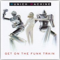 MUNICH MACHINE - Get On The Train [CD]