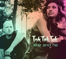 Tok Tok Tok - She And He [CD]