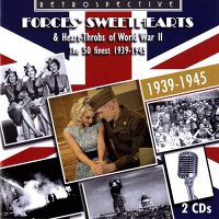 FORCES' SWEETHEARTS AND HEART-THROBS OF WORLD WAR II (The 50 Finest, 2 CD) (1939-1945)