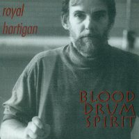 HARTIGAN, Royal: Blood Drum Spirit [2 CD]