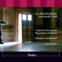 LA PELLEGRINA: THE FLORENTINE MUSICAL ENTERTAINMENTS FOR THE 1589 / CAPRICCIO STRAVAGANTE / SKIP SEMPE [CD]