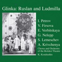 Glinka- Ruslan and Ludmila - Nelepp / Firsova / Petrov / Lemeshev [3 CD]