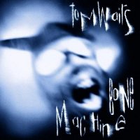 Tom Waits - Bone Machine [CD]