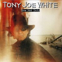 Tony Joe White - One Hot July [CD]