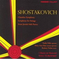 Shostakovich: Chamber Symphony; Symphony for Strings; From Jewish Folk Poetry. / I Musici de Montreal. Yuli Turovsky [CD]