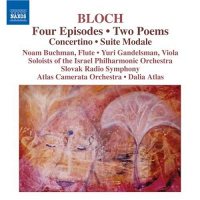 BLOCH: 4 Episodes / 2 Poems / Concertino / Suite Modale [CD]