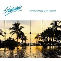 Shakatak: Ultimate Chill Album [CD]