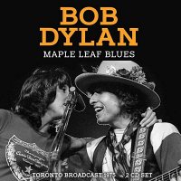 Bob Dylan: Maple Leaf Blues [2 CD]