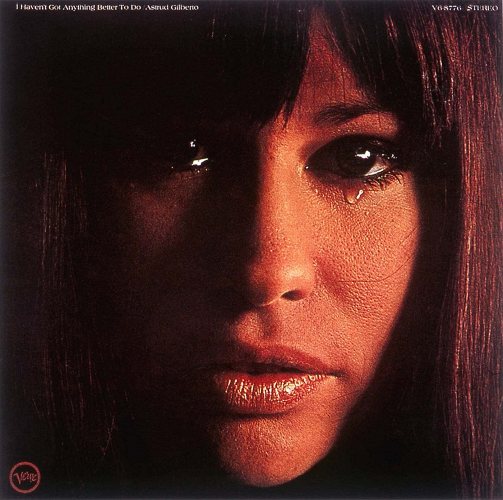 Astrud Gilberto: I Haven't Got Anything Better to Do 