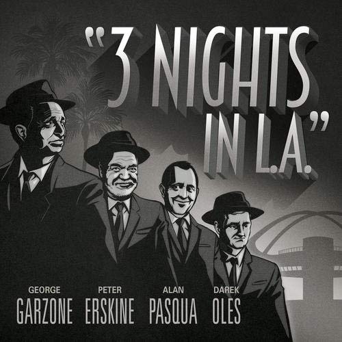 George Garzone, Peter Erskine, Alan Pasqua & Darek Oles: 3 Nights In L.A. 3 CD