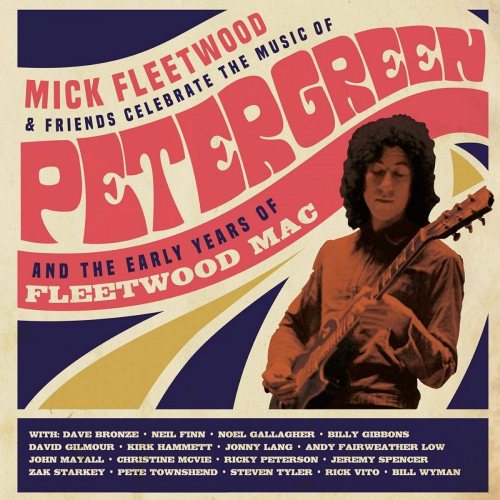 Mick Fleetwood & Friends: Celebrate The Music Of Peter Green And The Early Years Of Fleetwood Mac 